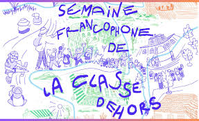 Semaine francophone de la Classe Dehors